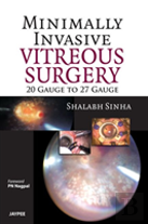 Minimally Invasive Vitreous Surgery: 20 Gauge To 27 Gauge
