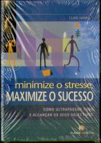 Minimize o Stresse, Maximize o Sucesso