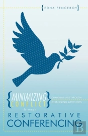 Minimizing Conflict Through Restorative Conferencing