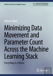 Minimizing Data Movement And Parameter Count Across The Machine Learning Stack