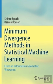 Minimum Divergence Methods In Statistical Machine Learning