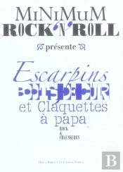 Minimum Rock'N'Roll T.3 ; Escarpins, Boots De Cuir Et Claquettes A Papa