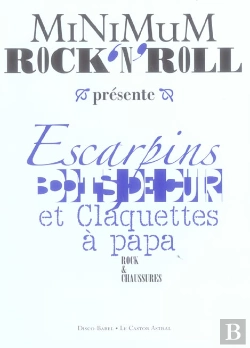 Bertrand.pt - Minimum Rock'N'Roll T.3 ; Escarpins, Boots De Cuir Et Claquettes A Papa