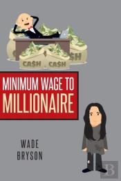 Minimum Wage To Millionaire