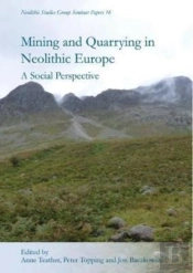 Mining And Quarrying In Neolithic Europe