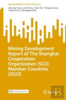 Mining Development Report Of The Shanghai Cooperation Organization (Sco) Member Countries (2023)