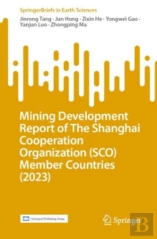 Mining Development Report Of The Shanghai Cooperation Organization (Sco) Member Countries (2023)