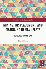 Mining, Displacement, And Matriliny In Meghalaya