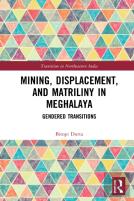 Mining, Displacement, And Matriliny In Meghalaya