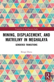 Mining, Displacement, And Matriliny In Meghalaya