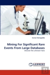 Mining For Significant Rare Events From Large Databases