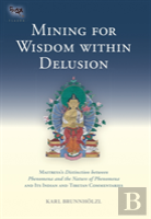 Mining For Wisdom Within Delusion