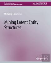 Mining Latent Entity Structures