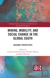 Mining, Mobility, And Social Change In The Global South
