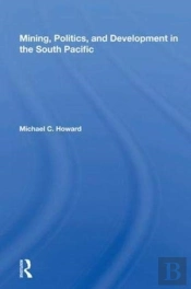 Mining, Politics, And Development In The South Pacific