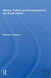 Mining, Politics, And Development In The South Pacific