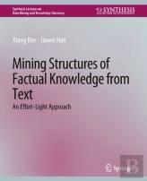 Mining Structures Of Factual Knowledge From Text