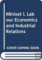Miniset I. Labour Economics And Industrial Relations