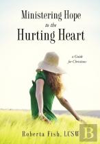 Ministering Hope To The Hurting Heart