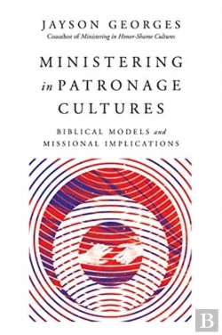 Bertrand.pt - Ministering In Patronage Cultures Â€“ Biblical Models And Missional Implications