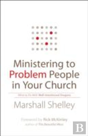 Ministering To Problem People In Your Church Â€“ What To Do With Wellâ€“Intentioned Dragons