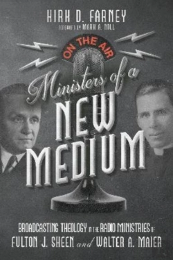 Bertrand.pt - Ministers Of A New Medium Â€“ Broadcasting Theology In The Radio Ministries Of Fulton J. Sheen And Walter A. Maier