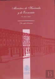Ministros De Hacienda Y De Economía. De 1700 A 2005. Tres Siglos De Historia