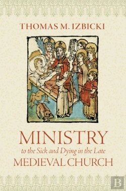 Bertrand.pt - Ministry To The Sick And Dying In The Late Medieval Church