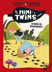 Minitwins 4. En Bang Ha Desaparegut!