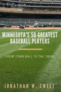 Bertrand.pt - Minnesota'S 50 Greatest Baseball Players
