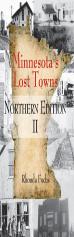 Minnesota'S Lost Towns Northern Edition Ii Volume 1