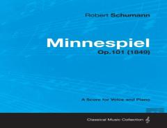 Minnespiel - A Score For Voice And Piano Op.101 (1849)