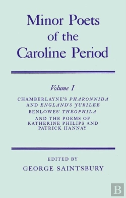 Bertrand.pt - Minor Poets Of The Caroline Period: Volume I: Chamberlayne'S Pharonnida And England'S Jubilee, Benlowe'S Theophila And The Poems Of Katherine Philips And Patrick Hannay