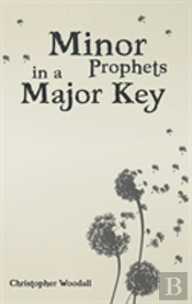 Minor Prophets In A Major Key