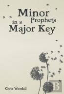 Minor Prophets In A Major Key