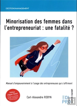 Bertrand.pt - Minorisation Des Femmes Dans L Entrepreneuriat : Une Fatalite ? - Manuel D'Empouvoirement A L'Usage