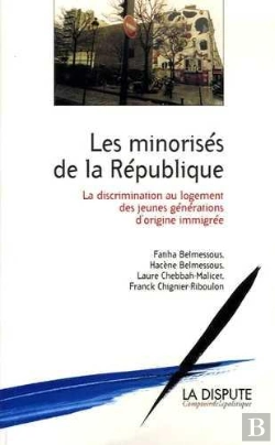 Bertrand.pt - Minorisés De La République (Les) : Discrimination Au Logement Des Jeunes Générations D'Origine Immigrée
