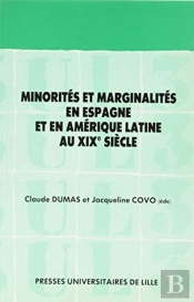 Minorités Et Marginalités En Espagne Et En Amérique Latine Au Xixe Siècle