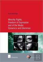 Minority Rights, Freedom Of Expression And Of The Media: Dynamics And Dilemmas