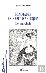 Minotaure En Habit D'Arlequin ; Le Marchoir