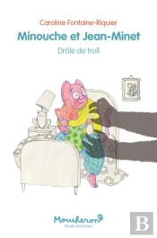 Minouche Et Jean-Minet : Drôle De Troll