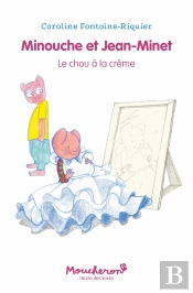 Minouche Et Jean-Minet : Le Chou À La Crème