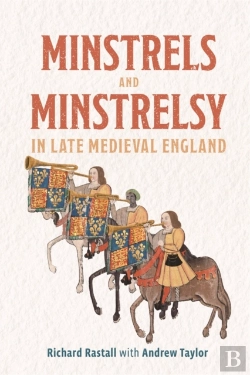 Bertrand.pt - Minstrels And Minstrelsy In Late Medieval England