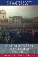 Minstrelsy Of The Scottish Border - Volume Ii (Esprios Classics)