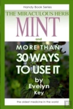 Bertrand.pt - Mint, The Miraculous Herb, And More Than 30 Ways To Use It