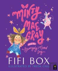 Minty Mae Gray And The Strangely Good Day