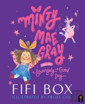 Minty Mae Gray And The Strangely Good Day