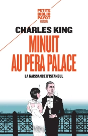 Minuit Au Pera Palace ; La Naissance D'Istanbul