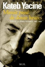 Minuit Passé De Douze Heures : Écrits Journalistiques 1947-1989