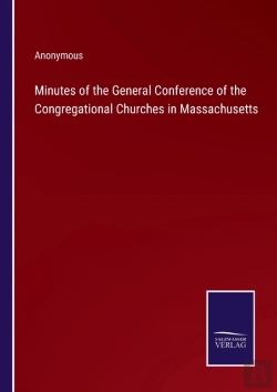 Bertrand.pt - Minutes Of The General Conference Of The Congregational Churches In Massachusetts